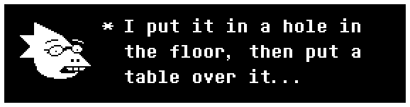 I put it in a hole in the floor, then put a table over it...