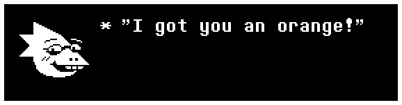 "I got you an orange!"