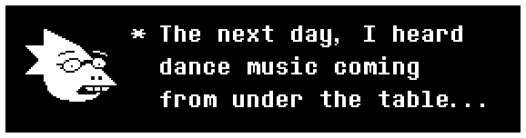 The next day, I heard dance music coming from under the table...