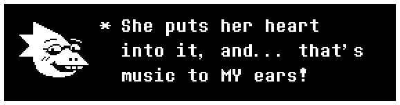 She puts her heart into it, and... that's music to MY ears!