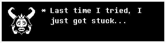 Last time I tried, I just got stuck...