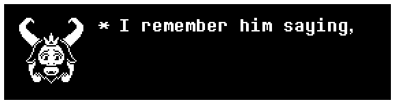 I remember him saying,