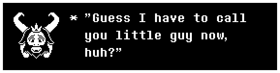 "Guess I have to call you little guy now, huh?"