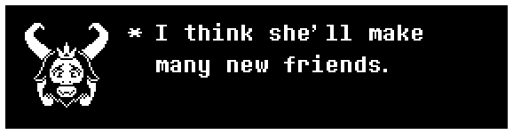 I think she'll make many new friends.