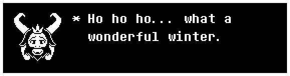 Asgore: Ho ho ho... what a wonderful winter.