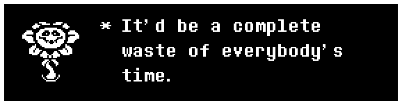 It'd be a complete waste of everybody's time.