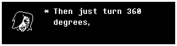 Then just turn 360 degrees,