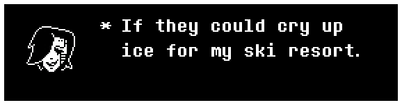 If they could cry up ice for my ski resort.