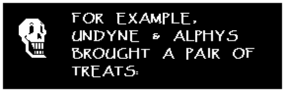 FOR EXAMPLE, UNDYNE & ALPHYS BROUGHT A PAIR OF TREATS: