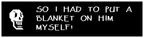 SO I HAD TO PUT A BLANKET ON HIM MYSELF!