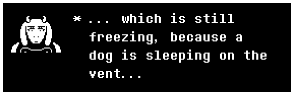 ... which is still freezing, because a dog is sleeping on the vent...