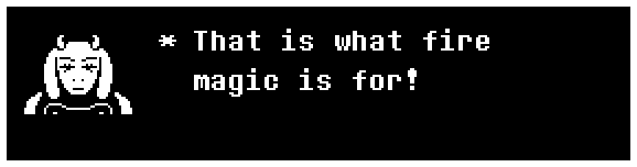 That is what fire magic is for!