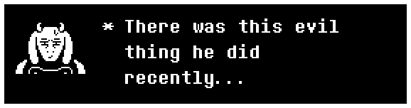 There was this evil thing he did recently...