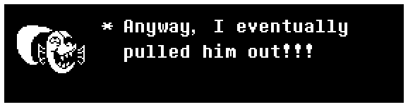 Anyway, I eventually pulled him out!!!