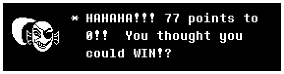 HAHAHA!!! 77 points to 0!!  You thought you could WIN!?