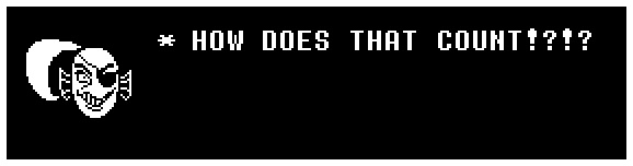 Undyne: HOW DOES THAT COUNT!?!?