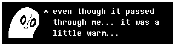 even though it passed through me... it was a little warm...